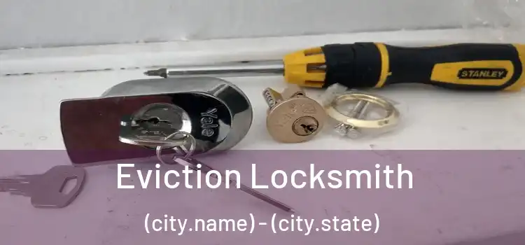  Eviction Locksmith (city.name) - (city.state)
